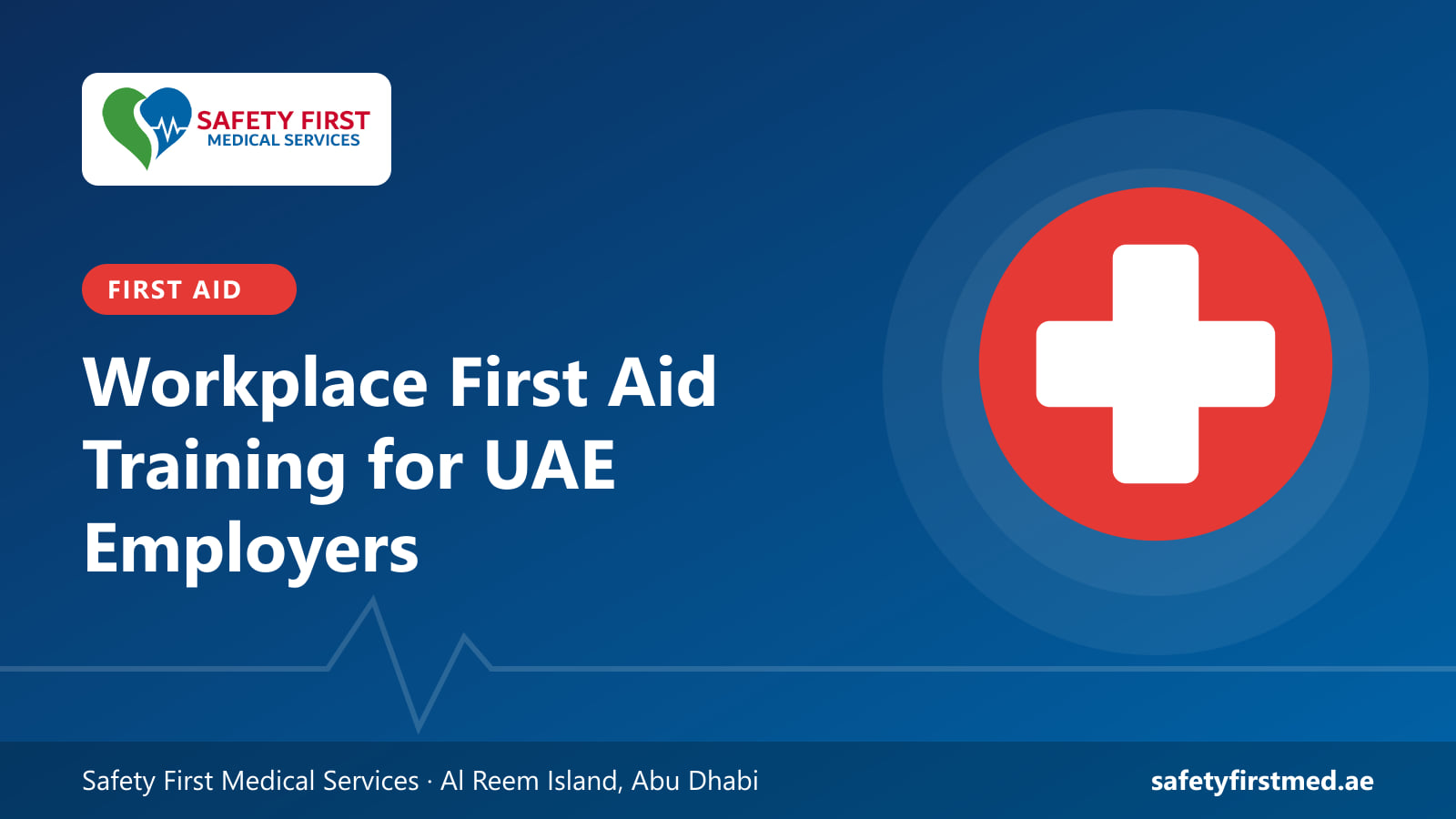Workplace first aid training guide for UAE employers from Safety First Medical Services